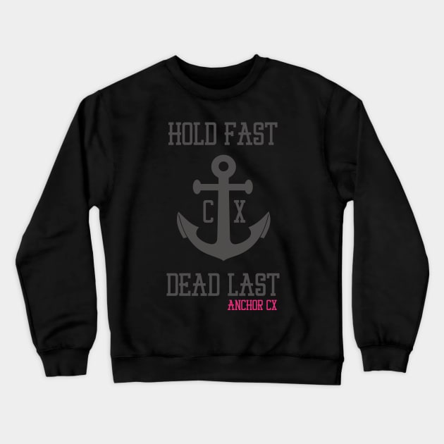 Anchor CX - Hold Fast. Dead Last. Black Crewneck Sweatshirt by Trout